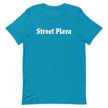Load image into Gallery viewer, Street Playa Short-Sleeve Unisex T-Shirt White Letters (14 Colors Available)