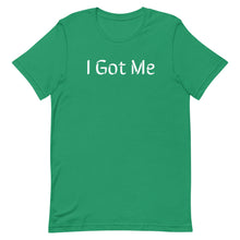 Load image into Gallery viewer, I Got Me - Short-Sleeve Unisex T-Shirt (8 Colors Available)