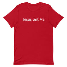 Load image into Gallery viewer, Jesus Got Me Short-Sleeve Unisex T-Shirt (8 Colors Available)