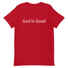 Load image into Gallery viewer, God Is Good Short-Sleeve Unisex T-Shirt (8 Colors Available)