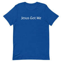 Load image into Gallery viewer, Jesus Got Me Short-Sleeve Unisex T-Shirt (8 Colors Available)