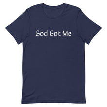 Load image into Gallery viewer, God Got Me Short-Sleeve Unisex T-Shirt (8 Colors Available)
