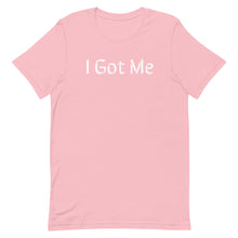 Load image into Gallery viewer, I Got Me - Short-Sleeve Unisex T-Shirt (8 Colors Available)
